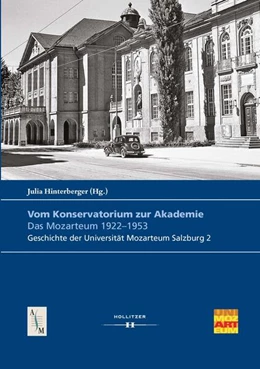 Abbildung von Hinterberger | Vom Konservatorium zur Akademie: Das Mozarteum 1922-1953 | 1. Auflage | 2022 | beck-shop.de