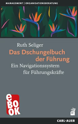 Abbildung von Seliger | Das Dschungelbuch der Führung | 10. Auflage | 2025 | beck-shop.de