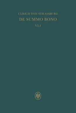 Abbildung von Ulrich von Straßburg / Sturlese | De summo bono, liber VI, tractatus 4, 16 - 5, 1. Index rerum notabilium | 1. Auflage | 2023 | beck-shop.de