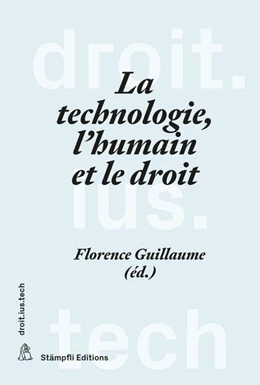 Abbildung von Guillaume | La technologie, l'humain et le droit | 1. Auflage | 2023 | beck-shop.de