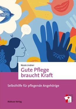 Abbildung von Lindner | Gute Pflege braucht Kraft | 1. Auflage | 2023 | beck-shop.de