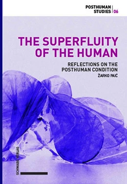 Abbildung von Paic | The Superfluity of the Human | 1. Auflage | 2023 | beck-shop.de