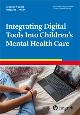 Abbildung von Jones / Anton | Integrating Digital Tools Into Children's Mental Health Care | 1. Auflage | 2023 | beck-shop.de