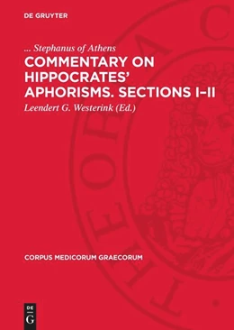 Abbildung von Stephanus of Athens / Westerink | Commentary on Hippocrates’ Aphorisms. Sections I–II | 1. Auflage | 1985 | 11,1,3,1 | beck-shop.de