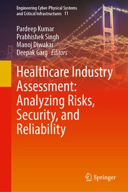 Abbildung von Kumar / Singh | Healthcare Industry Assessment: Analyzing Risks, Security, and Reliability | 1. Auflage | 2024 | beck-shop.de