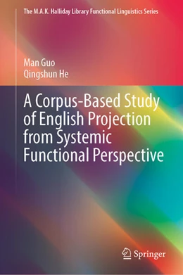 Abbildung von Guo / He | A Corpus-Based Study of Projection in English from the Systemic Functional Perspective | 1. Auflage | 2024 | beck-shop.de
