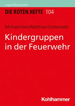 Abbildung von Düsterwald / Klein | Kindergruppen in der Feuerwehr | 1. Auflage | 2022 | beck-shop.de