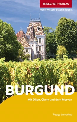 Abbildung von Leiverkus | TRESCHER Reiseführer Burgund | 1. Auflage | 2025 | beck-shop.de