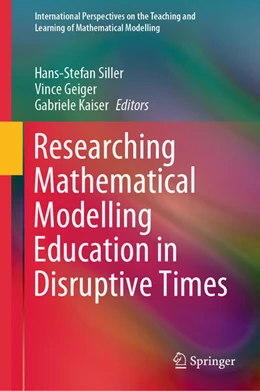 Abbildung von Siller / Geiger | Researching Mathematical Modelling Education in Disruptive Times | 1. Auflage | 2024 | beck-shop.de