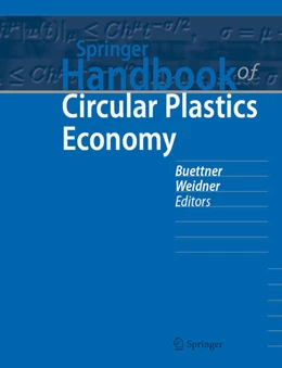 Abbildung von Buettner / Weidner | Springer Handbook of Circular Plastics Economy | 1. Auflage | 2025 | beck-shop.de