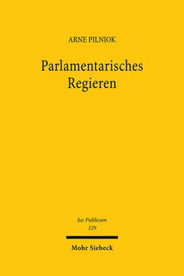 Abbildung von Pilniok | Parlamentarisches Regieren | 1. Auflage | 2025 | 329 | beck-shop.de