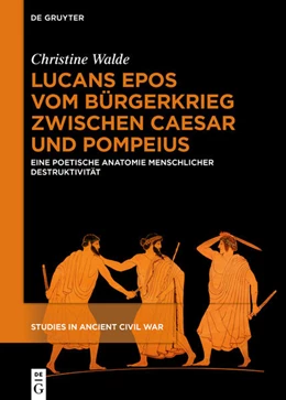 Abbildung von Walde | Lucans Epos vom Bürgerkrieg zwischen Caesar und Pompeius | 1. Auflage | 2025 | 3 | beck-shop.de