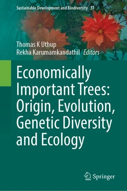 Abbildung von Uthup / Karumamkandathil | Economically Important Trees: Origin, Evolution, Genetic Diversity and Ecology | 1. Auflage | 2024 | beck-shop.de