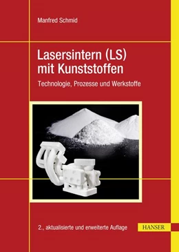 Abbildung von Schmid | Lasersintern (LS) mit Kunststoffen | 2. Auflage | 2022 | beck-shop.de