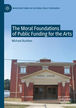 Abbildung von Rushton | The Moral Foundations of Public Funding for the Arts | 1. Auflage | 2024 | beck-shop.de