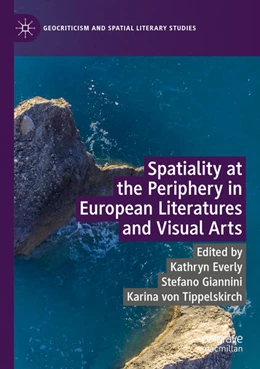 Abbildung von Everly / Giannini | Spatiality at the Periphery in European Literatures and Visual Arts | 1. Auflage | 2024 | beck-shop.de