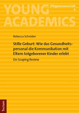 Abbildung von Schröder | Stille Geburt: Wie das Gesundheitspersonal die Kommunikation mit Eltern totgeborener Kinder erlebt | 1. Auflage | 2024 | 6 | beck-shop.de