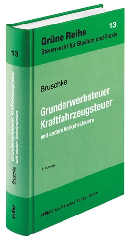 Abbildung von Bruschke | Grunderwerbsteuer, Kraftfahrzeugsteuer und andere Verkehrsteuern | 8. Auflage | 2024 | beck-shop.de
