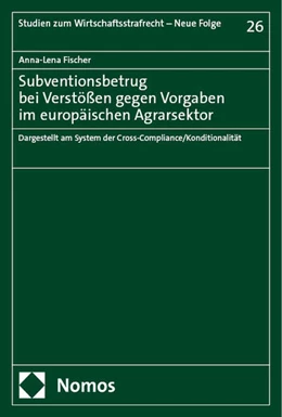 Abbildung von Fischer | Subventionsbetrug bei Verstößen gegen Vorgaben im europäischen Agrarsektor | 1. Auflage | 2024 | 26 | beck-shop.de
