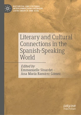 Abbildung von Sinardet / Ramírez Gómez | Literary and Cultural Connections in the Spanish-Speaking World | 1. Auflage | 2024 | beck-shop.de