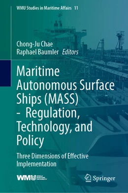 Abbildung von Chae / Baumler | Maritime Autonomous Surface Ships (MASS) - Regulation, Technology, and Policy | 1. Auflage | 2024 | beck-shop.de