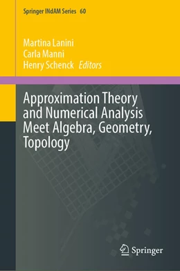 Abbildung von Lanini / Manni | Approximation Theory and Numerical Analysis Meet Algebra, Geometry, Topology | 1. Auflage | 2024 | beck-shop.de