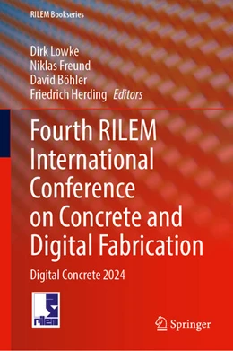 Abbildung von Lowke / Freund | Fourth RILEM International Conference on Concrete and Digital Fabrication | 1. Auflage | 2024 | beck-shop.de
