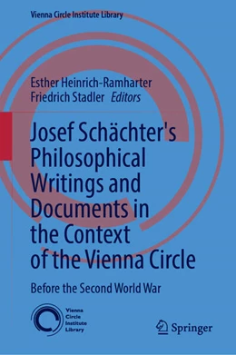 Abbildung von Heinrich-Ramharter / Stadler | Josef Schächter: Philosophical Writings and Documents in the Context of the Vienna Circle, Volume I | 1. Auflage | 2025 | beck-shop.de