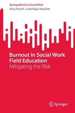 Abbildung von Powell / Mayfield | Burnout in Social Work Field Education | 1. Auflage | 2024 | beck-shop.de