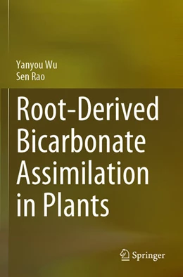Abbildung von Rao / Wu | Root-Derived Bicarbonate Assimilation in Plants | 1. Auflage | 2024 | beck-shop.de