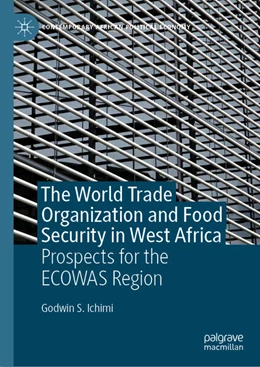 Abbildung von Ichimi | The World Trade Organization and Food Security in West Africa | 1. Auflage | 2024 | beck-shop.de