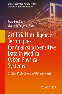 Abbildung von Ficco / D'Angelo | Artificial Intelligence Techniques for Analysing Sensitive Data in Medical Cyber-Physical Systems | 1. Auflage | 2025 | beck-shop.de