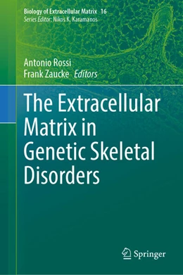 Abbildung von Rossi / Zaucke | The Extracellular Matrix in Genetic Skeletal Disorders | 1. Auflage | 2024 | beck-shop.de