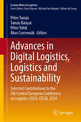 Abbildung von Tamás / Bányai | Advances in Digital Logistics, Logistics and Sustainability | 1. Auflage | 2024 | beck-shop.de