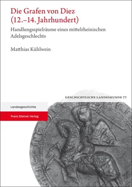 Abbildung von Kühlwein | Die Grafen von Diez (12.–14. Jahrhundert) | 1. Auflage | 2024 | beck-shop.de