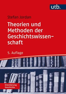 Abbildung von Jordan | Theorien und Methoden der Geschichtswissenschaft | 5. Auflage | 2021 | beck-shop.de