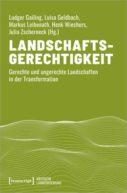 Abbildung von Gailing / Geldbach | Landschaftsgerechtigkeit | 1. Auflage | 2025 | beck-shop.de