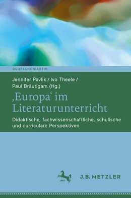 Abbildung von Pavlik / Bräutigam | 'Europa' im Literaturunterricht | 1. Auflage | 2025 | beck-shop.de