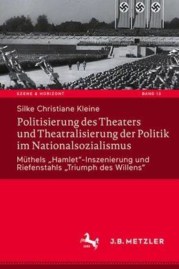 Abbildung von Kleine | Politisierung des Theaters und Theatralisierung der Politik im Nationalsozialismus | 1. Auflage | 2025 | beck-shop.de