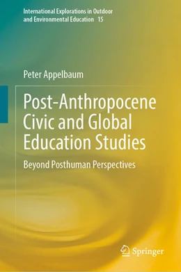 Abbildung von Appelbaum | Post-Anthropocene Civic and Global Education Studies | 1. Auflage | 2024 | beck-shop.de