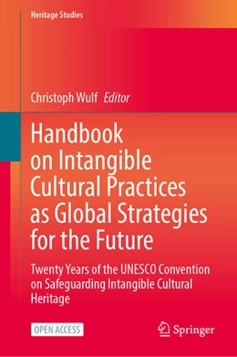 Abbildung von Wulf | Handbook on Intangible Cultural Practices as Global Strategies for the Future | 1. Auflage | 2024 | beck-shop.de