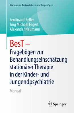 Abbildung von Keller / Naumann | BesT - Fragebögen zur Behandlungseinschätzung stationärer Therapie in der Kinder- und Jugendpsychiatrie und -psychotherapie | 1. Auflage | 2025 | beck-shop.de