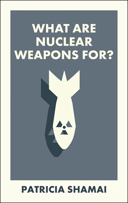 Abbildung von Shamai | What Are Nuclear Weapons For? | 1. Auflage | 2025 | beck-shop.de