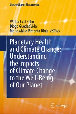 Abbildung von Filho / Vidal | Planetary Health and Climate Change: Understanding the Impacts of Climate Change to the Well-Being of Our Planet | 1. Auflage | 2024 | beck-shop.de