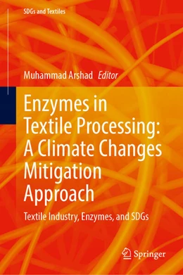 Abbildung von Arshad | Enzymes in Textile Processing: A Climate Changes Mitigation Approach | 1. Auflage | 2025 | beck-shop.de