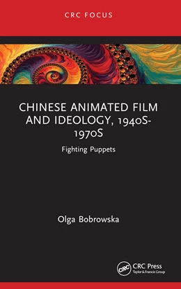 Abbildung von Bobrowska | Chinese Animated Film and Ideology, 1940s-1970s | 1. Auflage | 2024 | beck-shop.de