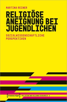 Abbildung von Reiner / Buckreus | Religiöse Aneignung bei Jugendlichen | 1. Auflage | 2024 | beck-shop.de