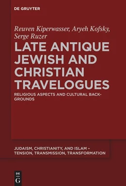 Abbildung von Kiperwasser / Kofsky | Late Antique Jewish and Christian Travelogues | 1. Auflage | 2024 | 27 | beck-shop.de