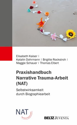 Abbildung von Kaiser / Dohrmann | Praxishandbuch Narrative Trauma-Arbeit (NAT) | 1. Auflage | 2025 | beck-shop.de