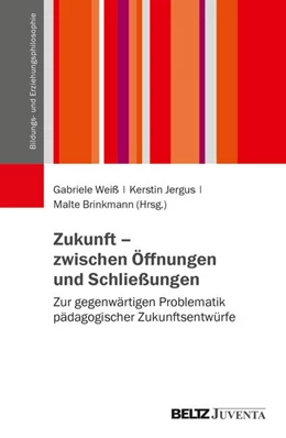 Abbildung von Weiß / Jergus | Zukunft – zwischen Öffnungen und Schließungen | 1. Auflage | 2026 | beck-shop.de